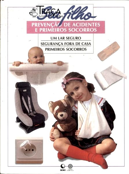 Seu Filho: Prevenção de Acidentes e Primeiros Socorros