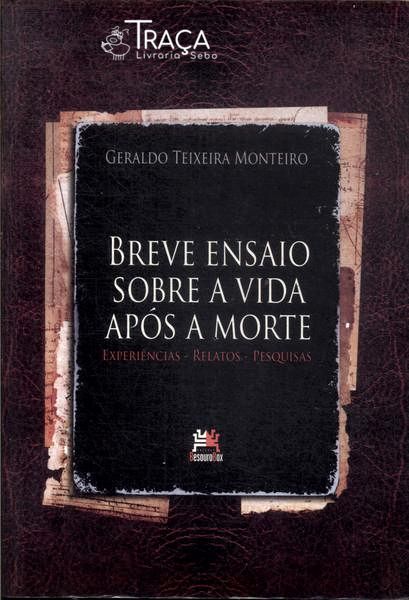 Breve Ensaio Sobre a Vida Após a Morte
