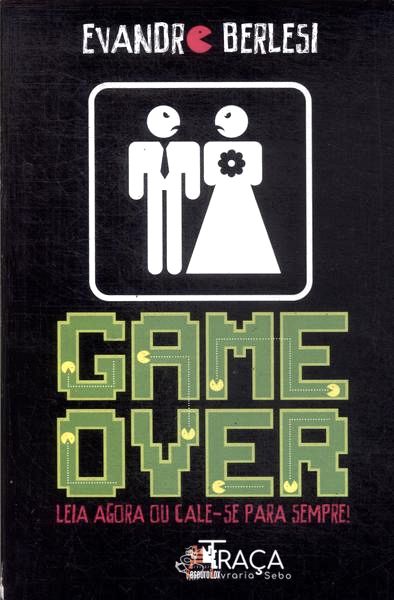 Game Over: Leia Agora Ou Cale-se Para Sempre!