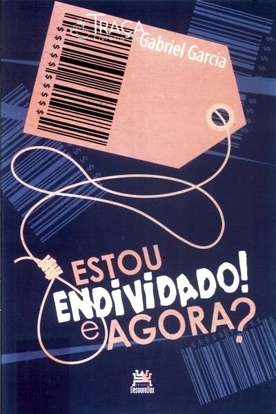 Estou Endividado! e Agora?