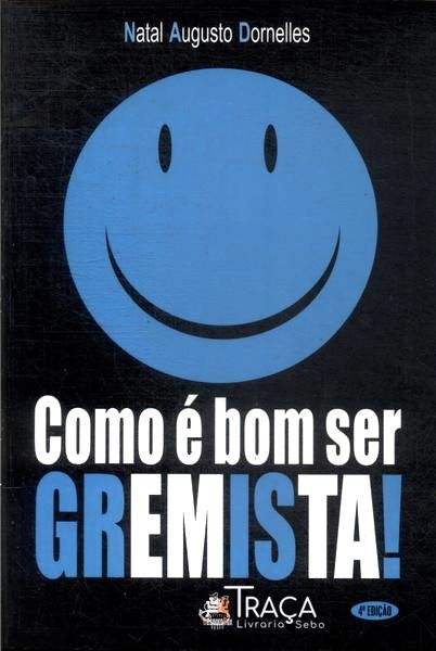 Como É Bom Ser Gremista