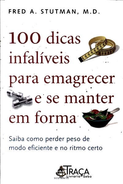 100 Dicas Infalíveis para Emagrecer e Se Manter em Forma