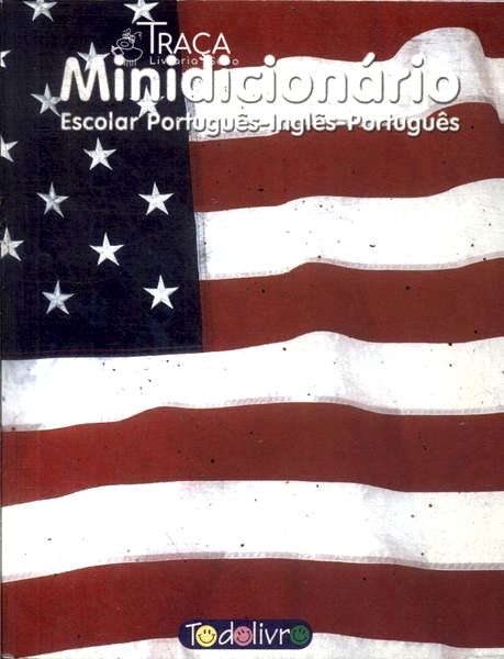 Minidicionário Escolar Português-inglês-português (1999)