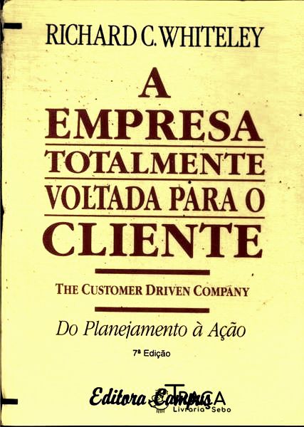 A Empresa Totalmente Voltada para o Cliente