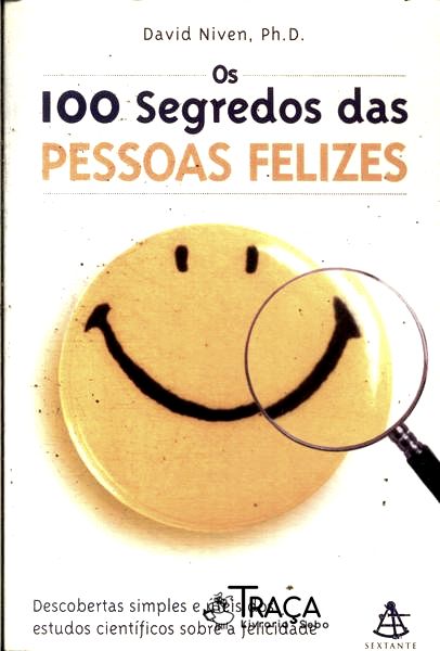 Os 100 Segredos das Pessoas Felizes