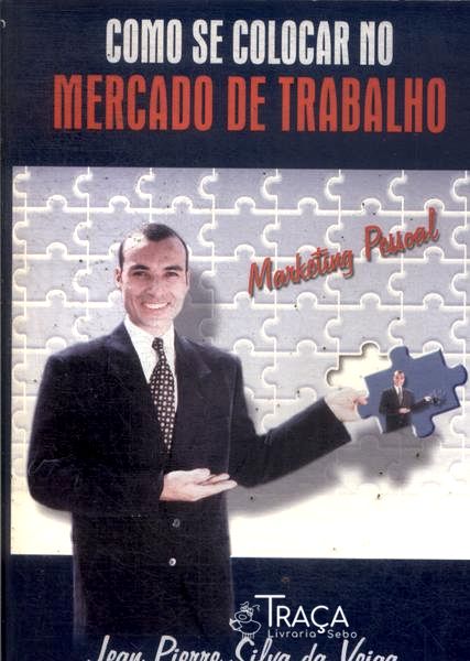 Como Se Colocar No Mercado de Trabalho (2000)