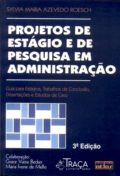 Projetos de Estágio e de Pesquisa em Administração