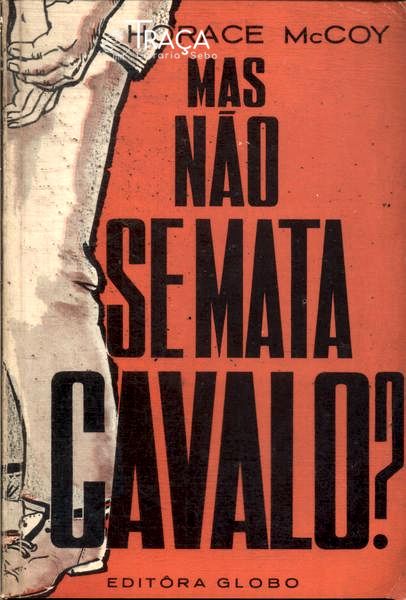 Mas Não Se Mata Cavalo?