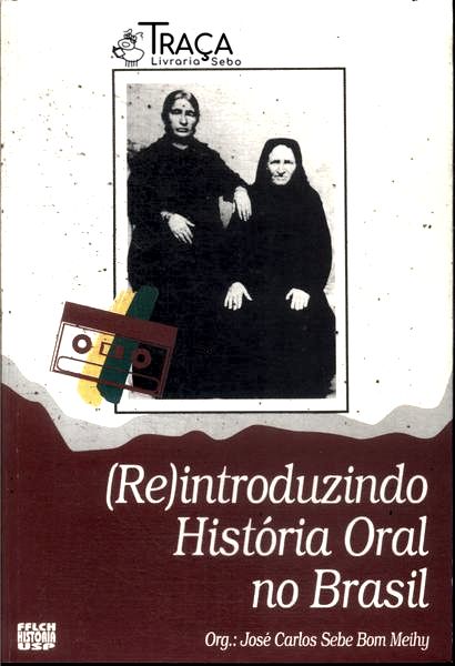 (re) Introduzindo a História Oral No Brasil
