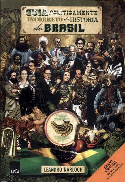 Guia Politicamente Incorreto Da História Do Brasil