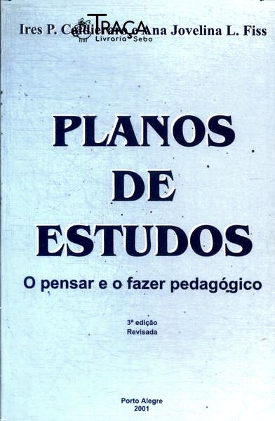 Planos de Estudos: o Pensar e o Fazer Pedagógico