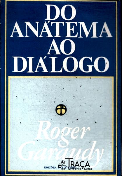 Do Anátema Ao Diálogo