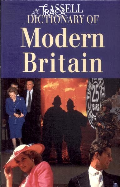 Cassell Dictionary Of Modern Britain (1995)
