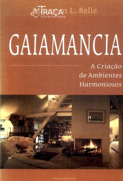 Gaiamancia: a Criação de Ambientes Harmoniosos