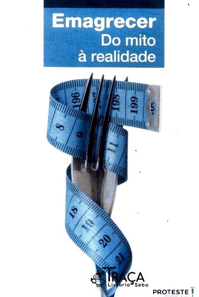 Emagrecer: do Mito À Realidade