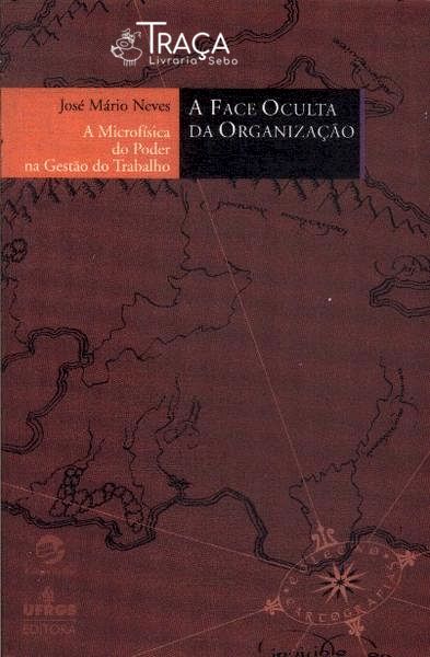 A Face Oculta da Organização
