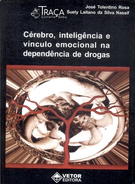 Cérebro Inteligência E Vínculo Emocional Na Dependência De Drogas
