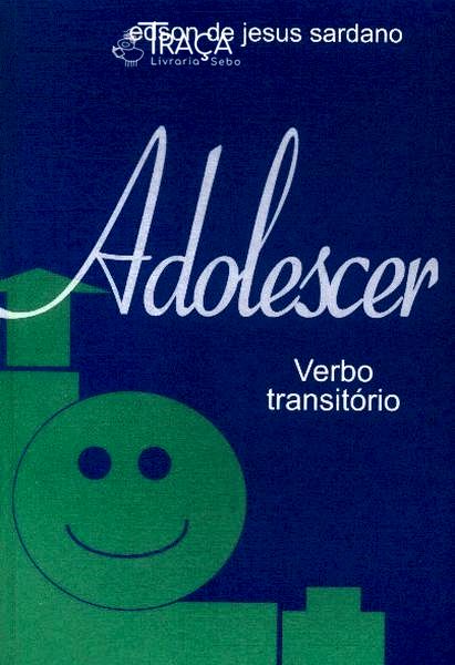 Adolescer: Verbo Transitório