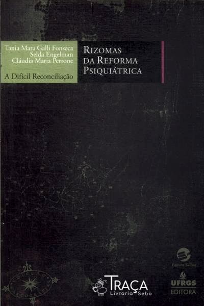 Rizomas Da Reforma Psiquiátrica