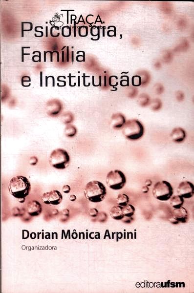 Psicologia Família E Instituição (2009)