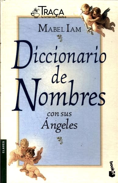 Diccionario de Nombres Con Sus Ángeles (2010)