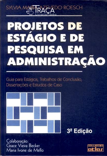 Projetos de Estágio e de Pesquisa em Administração