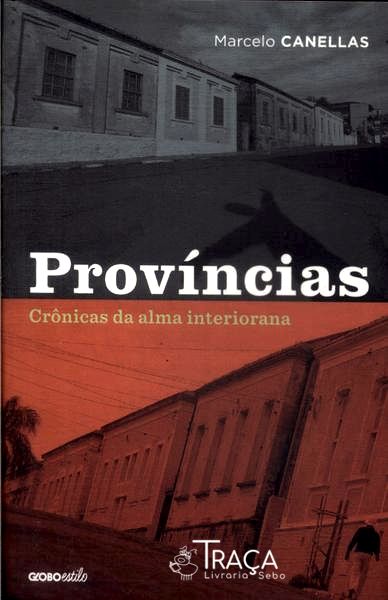 Províncias: Crônicas Da Alma Interiorana