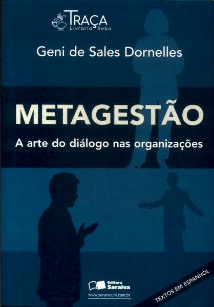 Metagestão: a Arte do Diálogo Nas Organizações