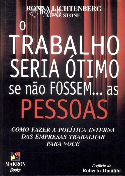 O Trabalho Seria Ótimo Se Não Fossem... as Pessoas