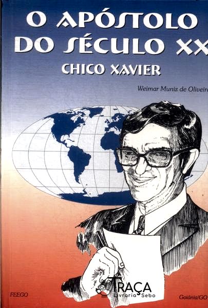 Apóstolo do ?eculo Xx: Chico Xavier