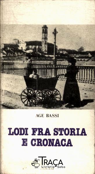 Lodi Fra Storia e Cronaca