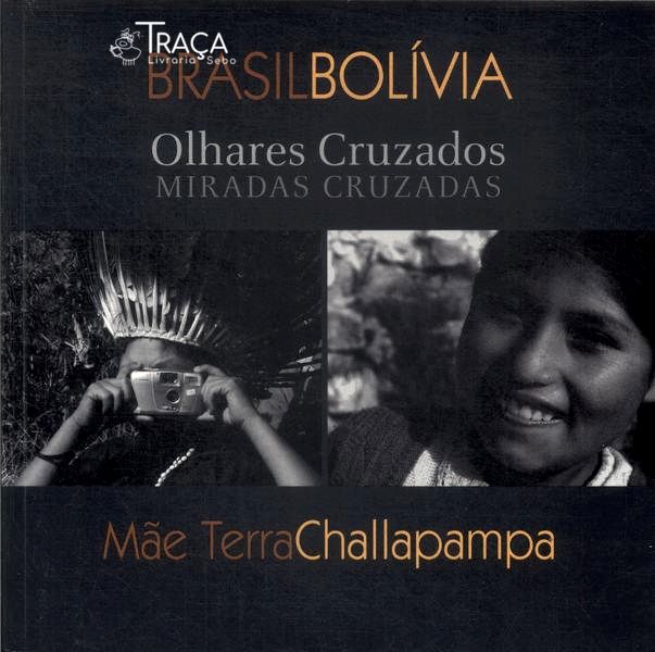 Brasil Bolívia: Olhares Cruzados