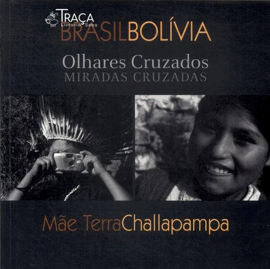 Brasil Bolívia: Olhares Cruzados