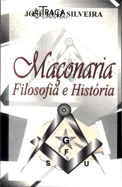 Maçonaria: Filosofia E História