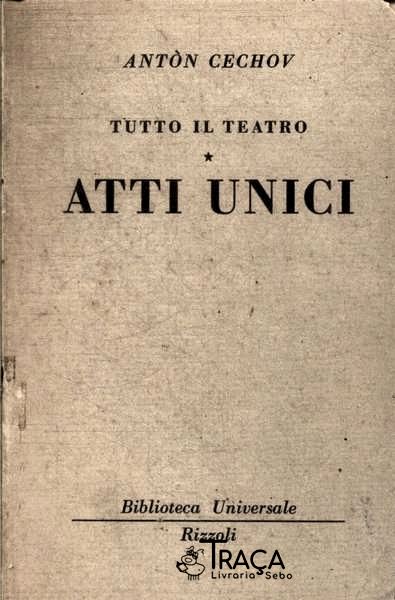 Tutto Il Teatro: Atti Unici