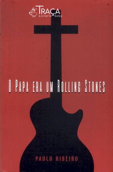 O Papa Era Um Rolling Stones