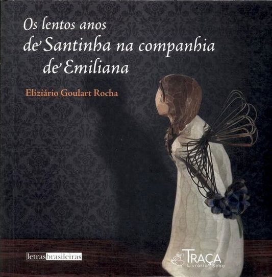 O Lentos Anos De Santinha Na Companhia De Emiliana