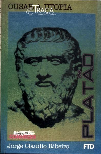 Platão: Ousar A Utopia