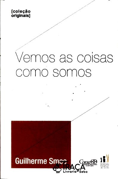 Vemos As Coisas Como Somos