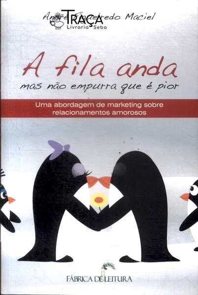 A Fila Anda Mas Não Empurra Que É Pior