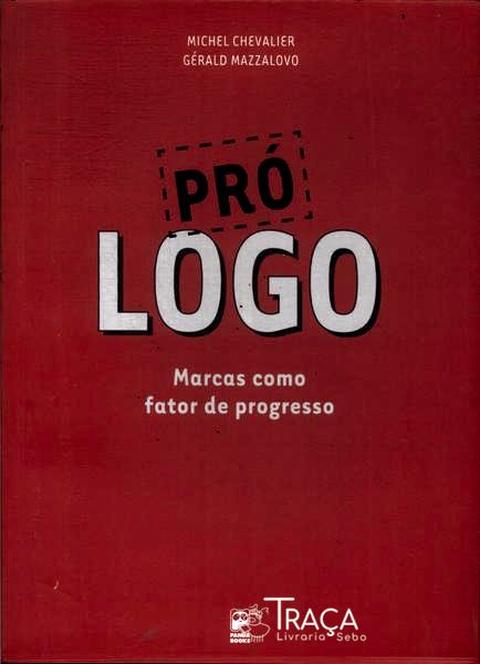 Pró Logo: Marcas Como Fator de Progresso