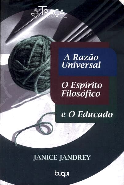 A Razão Universal, o Espírito Filosófico e o Educado