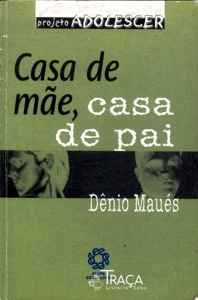 Casa de Mãe, Casa de Pai