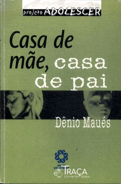 Casa de Mãe, Casa de Pai