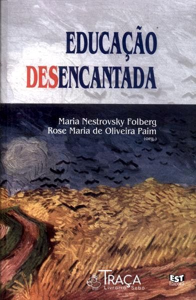 Educação Desencantada