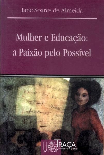 Mulher e Educação: a Paixão Pelo Possível