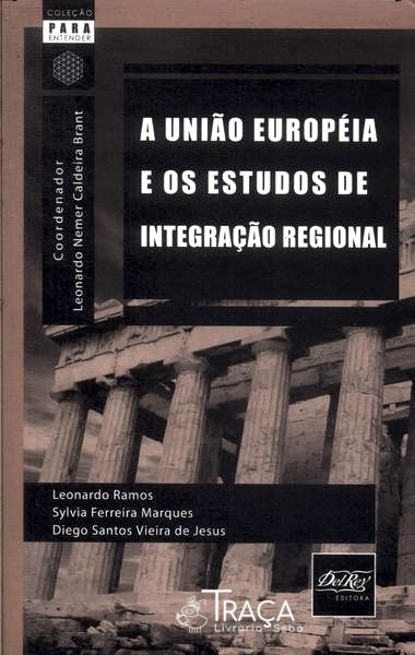 A União Européia e os Estudos de Integração Regional (2008)