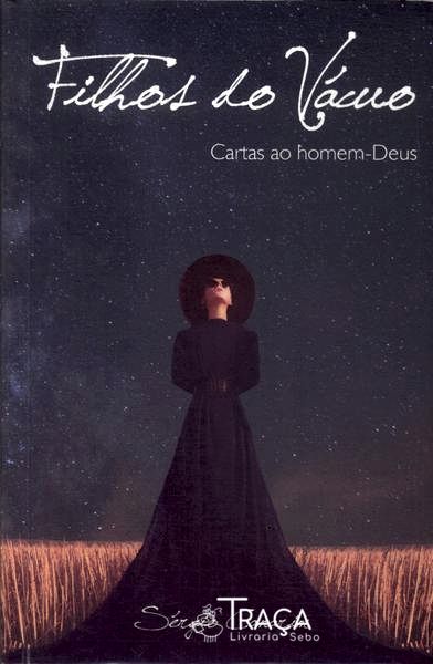 Filhos Do Vácuo: Cartas Ao Homem-Deus ()