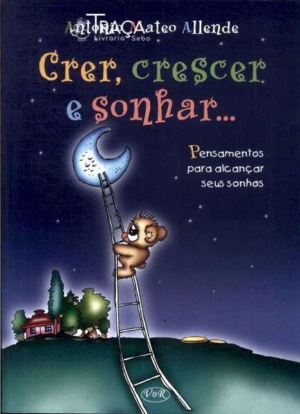 Crer, Crescer e Sonhar...