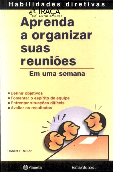 Aprenda a Organizar Suas Reuniões